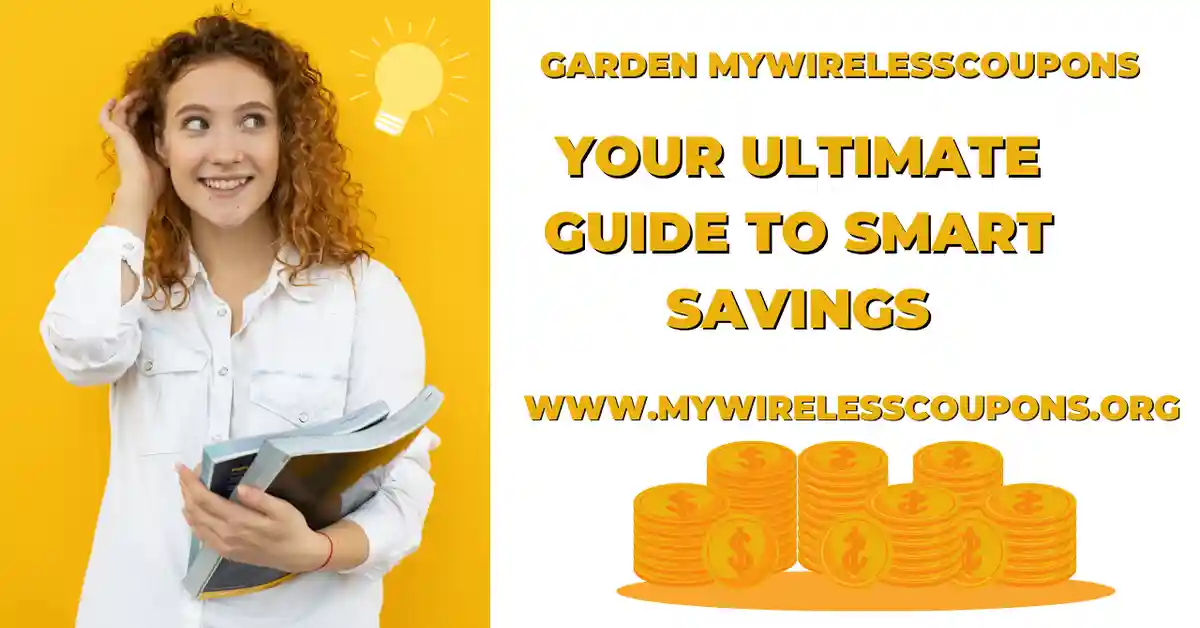 Garden MyWirelessCoupons: Your Ultimate Guide to Smart Savings